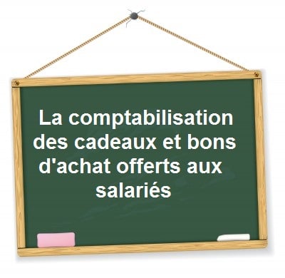 comptabilisation cadeaux bons achat salaries