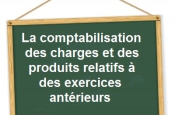 comptabilisation charges produits exercices antérieurs