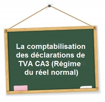 comptabilisation declaration tva reel normal ca3