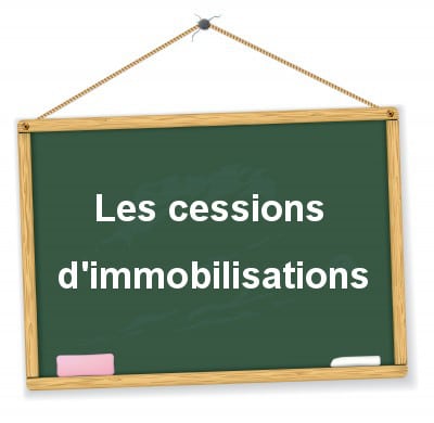 comptabilisation des cessions d'immobilisations