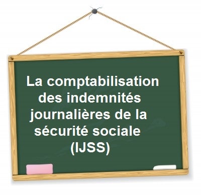 comptabilisation indemnites journalieres maladie ijss