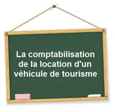 comptabilisation location credit bail vehicule de tourisme