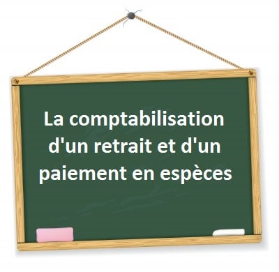 comptabilisation retrait paiement especes