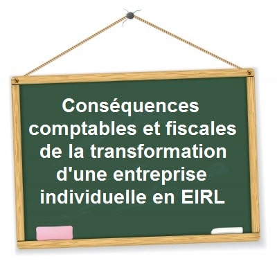 consequences tranformation entreprise individuelle eirl